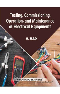 Testing, Commissioning, Operation and Maintenance of Electrical Equipments